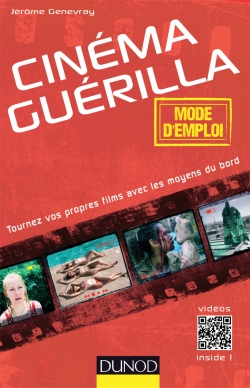 Jusqu’au 26 mai, participez au concours organisé par notre auteur Jérôme Genevray pour gagner son ouvrage Cinéma Guérilla, mode d’emploi.