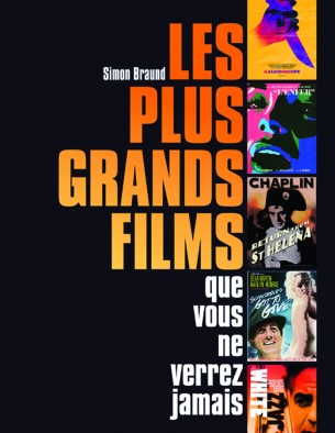 L'histoire du cinéma est marquée par des projets avortés. Découvrez ces mythes cinématographiques dans le dernier ouvrage de Simon Braund.