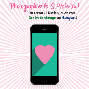 Du 1er au 28 février 2014, Génération Image vous propose un jeu via Instagram sur le thème de la Saint-Valentin.